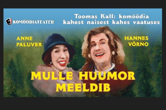 Rohkelt nalja: tule vaatama Komöödiateatri uut lavastust „Mulle huumor meeldib”