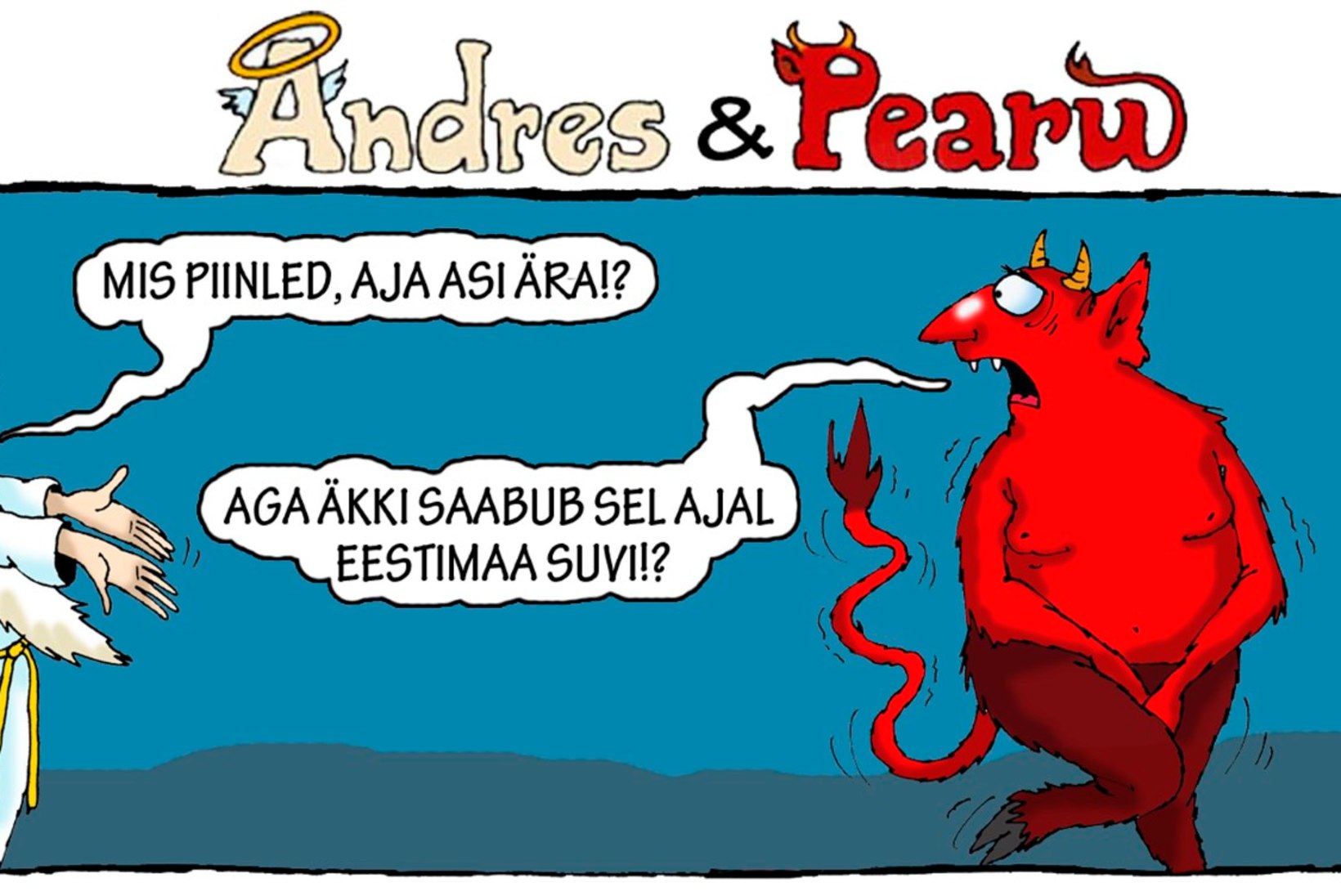 Andres ja Pearu: enam pole vaja piinelda!
