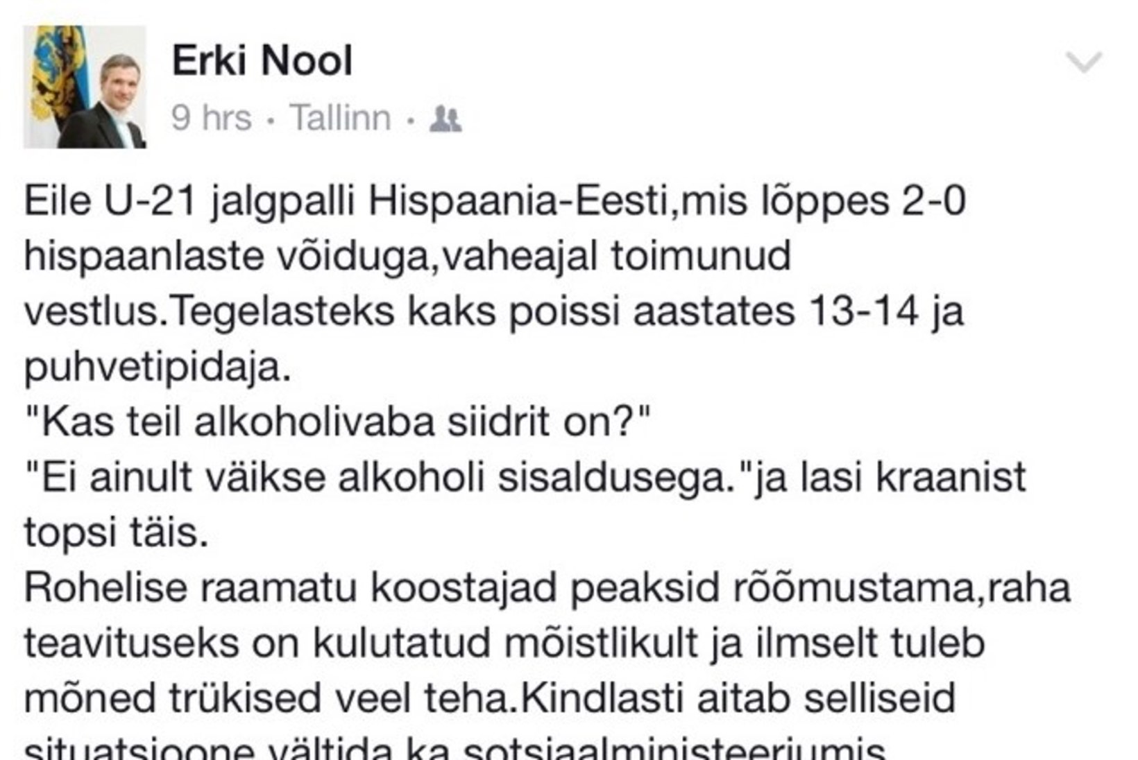 SUUR SEGADUS: miks väidab Erki Nool, et eilsel Eesti U-21 koondise kohtumisel Hispaaniaga müüdi alaealistele alkoholi?
