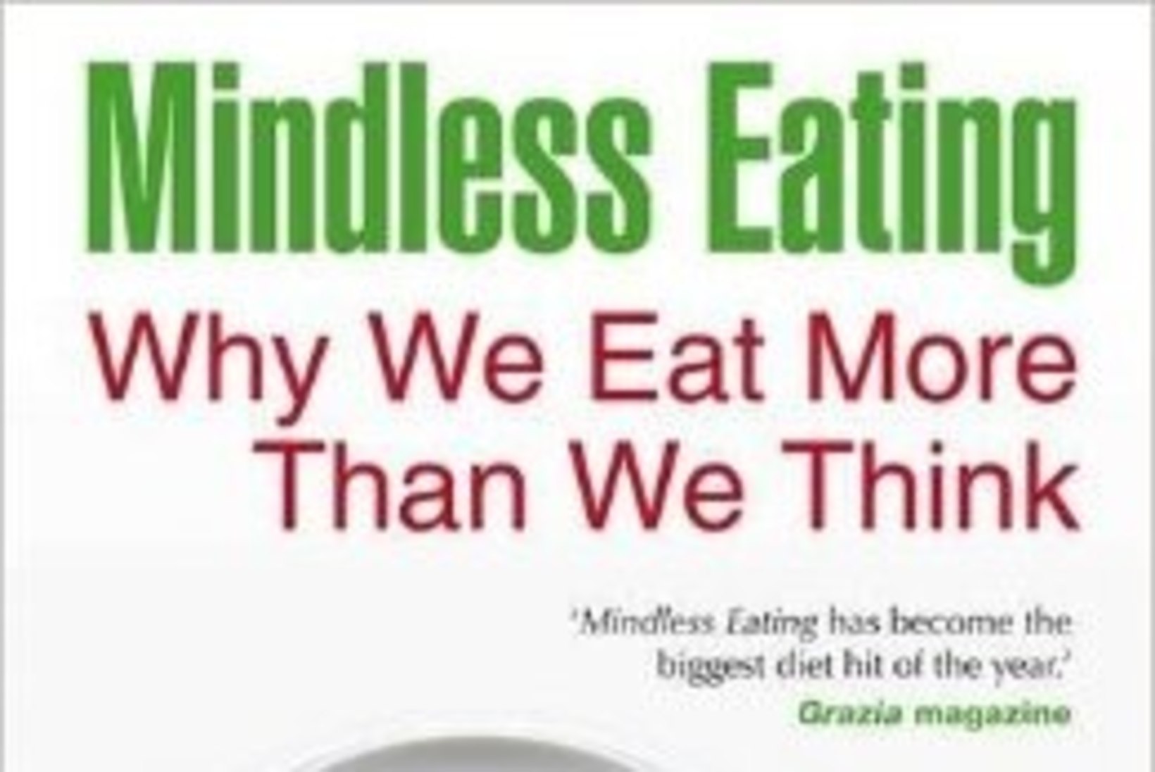 Viis tarkusetera Brian Wansinki teosest ”Mindless Eating”