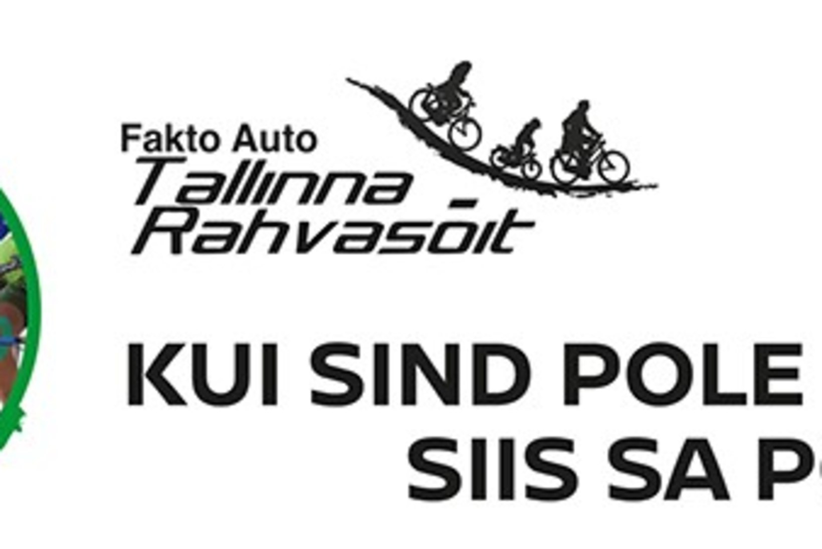 Kui Sind pole Fakto Auto Tallinna Rahvasõidul, siis Sa pole Rattur!